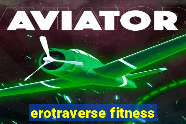 erotraverse fitness